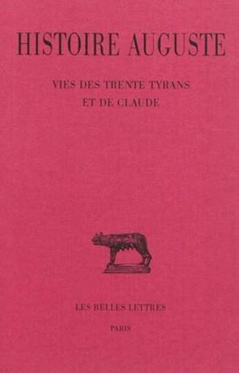 Couverture du livre « Histoire Auguste. Tome IV, 3e partie : Vies des Trente Tyrans et de Claude » de Paschoud Francois aux éditions Belles Lettres