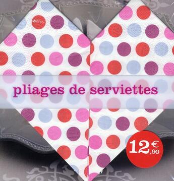 Couverture du livre « Pliages de serviettes » de Delphine Viellard aux éditions Solar