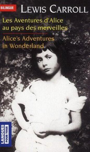 Couverture du livre « Les aventures d'Alice au pays des merveilles ; Alice's adventures in Wonderland » de Lewis Carroll aux éditions Pocket
