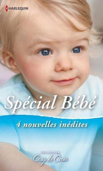 Couverture du livre « Spécial bébé ; une heureuse méprise ; pour l'amour d'une petite fille ; le bébé de Leos Kiriakos ; un si beau miracle » de Lynne Graham et Stella Bagwell et Karen Templeton et Kate Hewitt aux éditions Harlequin