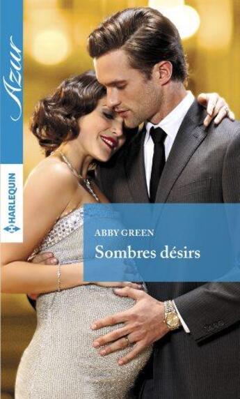 Couverture du livre « Sombres désirs » de Abby Green aux éditions Harlequin