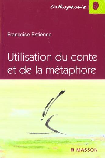 Couverture du livre « Utilisation du conte et de la metaphore » de Francoise Estienne aux éditions Elsevier-masson