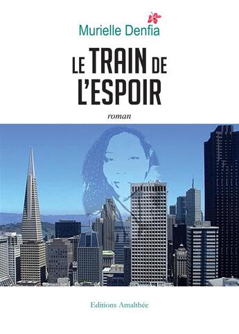 Couverture du livre « Le train de l'espoir » de Murielle Denfia aux éditions Amalthee