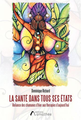 Couverture du livre « La santé dans tous ses états » de Dominique Richard aux éditions Amalthee