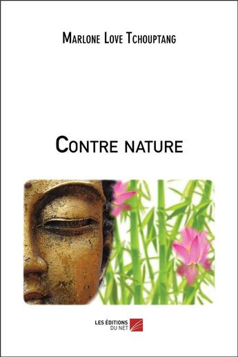 Couverture du livre « Contre nature » de Tchouptang M L. aux éditions Editions Du Net