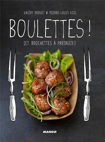 Couverture du livre « Boulettes ! brochettes et croquettes à partager » de Valery Drouet aux éditions Mango