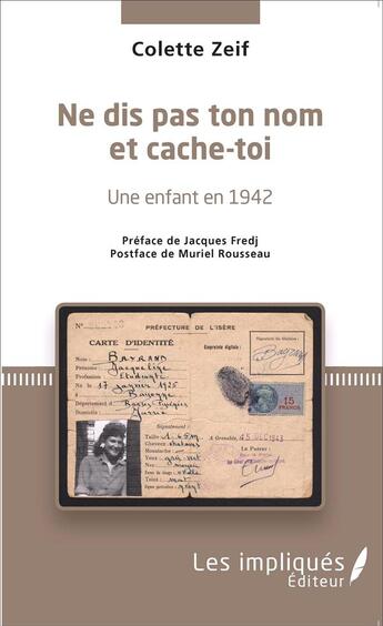 Couverture du livre « Ne dis pas ton nom et cache-toi ; une enfant en 1942 » de Zeif Colette aux éditions L'harmattan