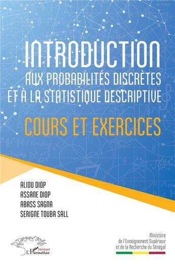 Couverture du livre « Introduction aux probabilités discrètes et à la statistique descriptive : cours et exercices » de Aliou Diop et Assane Diop et Abass Sagna et Serigne Touba Sall aux éditions L'harmattan