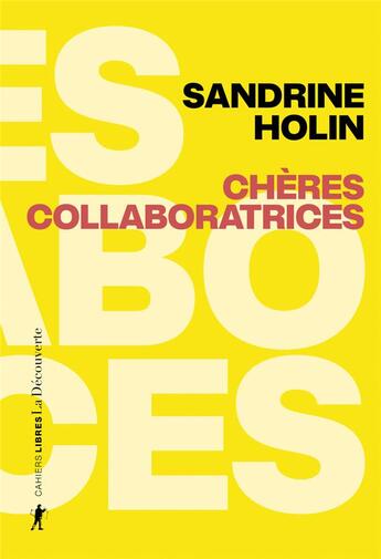 Couverture du livre « Chères collaboratrices » de Sandrine Holin aux éditions La Decouverte