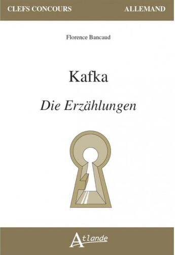 Couverture du livre « Franz kafka, die erzahlungen » de  aux éditions Atlande Editions