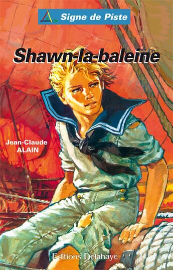 Couverture du livre « Shawn la baleine - signe de piste n 70 » de Alain Jean-Claude aux éditions Delahaye