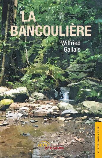 Couverture du livre « La Bancoulière » de Wilfried Gallais aux éditions Jets D'encre