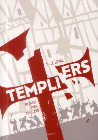 Couverture du livre « Templiers T.2 ; le Graal » de Jordan Mechner et Leuyen Pham et Alex Puvilland aux éditions Akileos