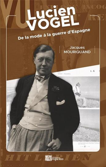 Couverture du livre « Lucien Vogel : De la mode à la guerre d'Espagne » de Jacques Mouriquand aux éditions Ampelos