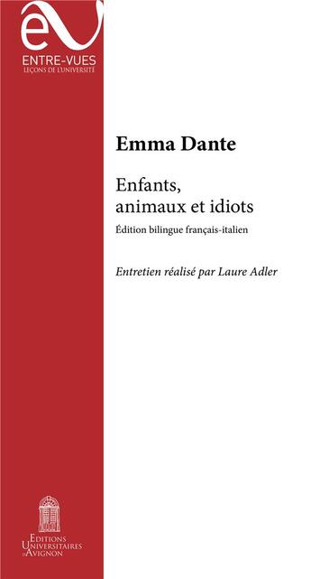 Couverture du livre « Enfants, animaux et idiots » de Dante Emma aux éditions Editions Universitaires D'avignon