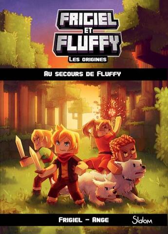 Couverture du livre « Frigiel et Fluffy - les origines t.2 ; au secours de Fluffy » de Ange et Frigiel aux éditions Slalom