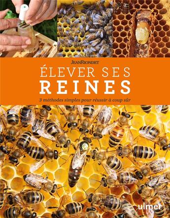 Couverture du livre « Élever ses reines ; 3 méthodes simples pour réussir à coup sûr » de Jean Riondet aux éditions Eugen Ulmer