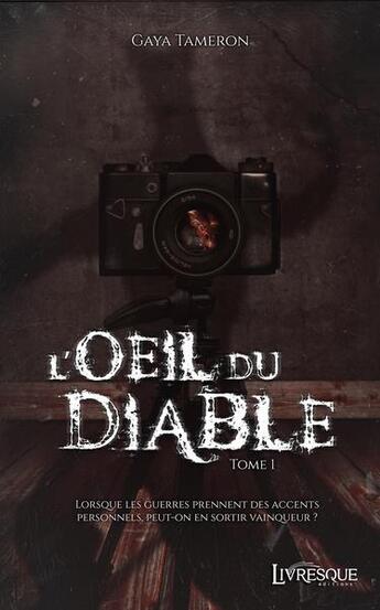 Couverture du livre « L'oeil du diable t.1 » de Gaya Tameron aux éditions Livresque