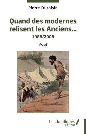 Couverture du livre « Quand les modernes relisent les anciens : 1988/2008 » de Duroisin Pierre aux éditions Les Impliques