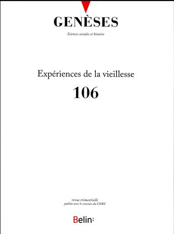 Couverture du livre « REVUE GENESES n.106 ; expériences de la vieillesse ; mars 2016 » de Revue Geneses aux éditions Belin