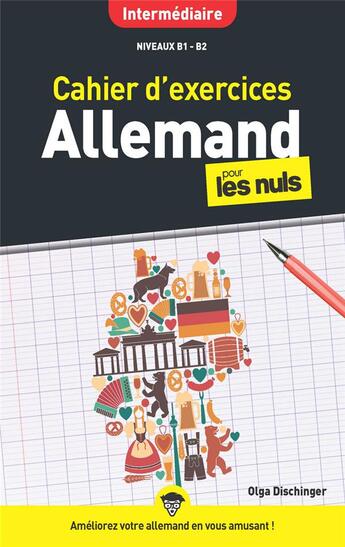 Couverture du livre « Cahier d'exercices allemand pour les nuls ; niveau intermédiaire » de Olga Dischinger aux éditions First