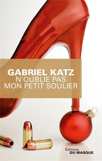 Couverture du livre « N'oublie pas mon petit soulier » de Gabriel Katz aux éditions Editions Du Masque