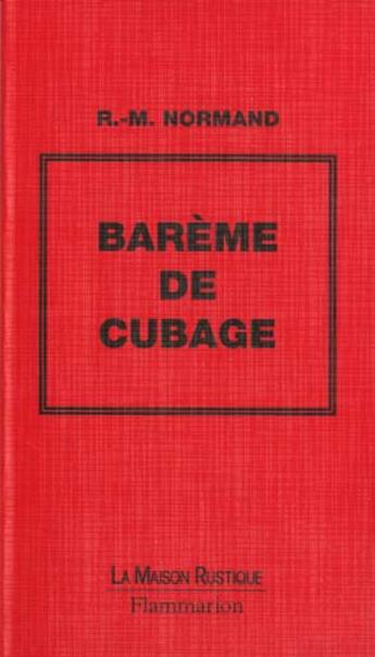 Couverture du livre « Bareme de cubage au metre cube reel des bois en grume » de Normand R.M. aux éditions Flammarion