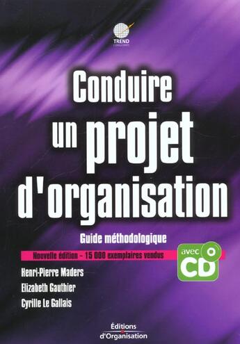 Couverture du livre « Conduire un projet d'organisation. guidemethodologique » de Maders H -P aux éditions Organisation