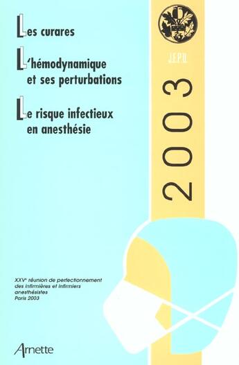 Couverture du livre « Jepu 2003 le risque infectueux en anesthesie - l hemodynamique et ses perturbations - les curares » de Balagny aux éditions Arnette