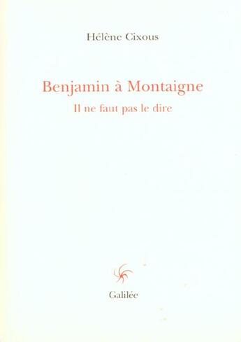 Couverture du livre « Benjamin a montaigne » de Hélène Cixous aux éditions Galilee