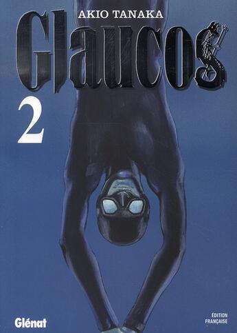 Couverture du livre « Glaucos Tome 2 » de Tanaka aux éditions Glenat