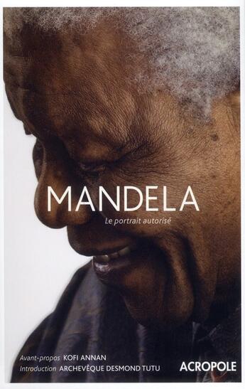 Couverture du livre « Mandela ; le portrait autorisé » de Mike Nicol aux éditions Acropole