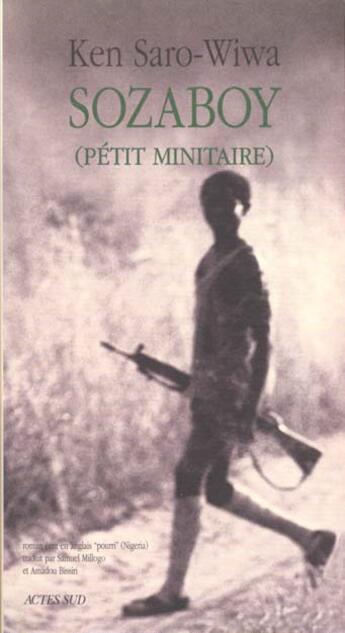 Couverture du livre « Sozaboy petit minitaire » de Ken Saro-Wiwa aux éditions Actes Sud