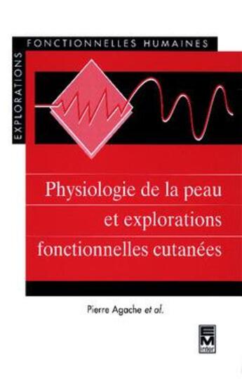 Couverture du livre « Physiologie de la peau et explorations fonctionnelles cutanées » de Agache Pierre aux éditions Tec Et Doc