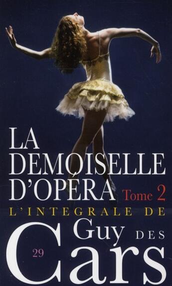 Couverture du livre « Guy Des Cars T.29 ; La Demoiselle De L'Opéra T.2 » de Guy Des Cars aux éditions Vauvenargues