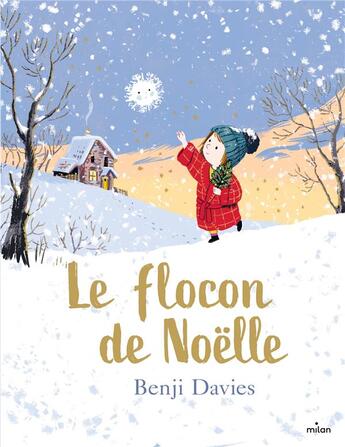 Couverture du livre « Le flocon de Noëlle » de Benji Davies aux éditions Milan