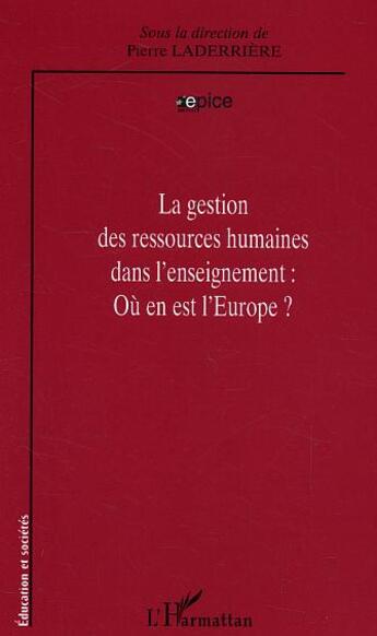 Couverture du livre « La gestion des ressources humaines dans l'enseignement - ou en est l'europe? » de Pierre Laderriere aux éditions L'harmattan