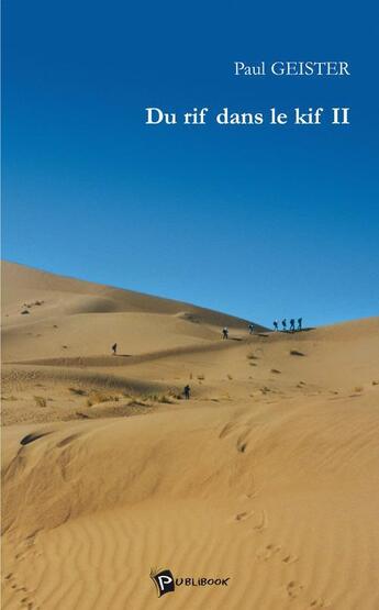 Couverture du livre « Du rif dans le kif II » de Paul Geister aux éditions Publibook