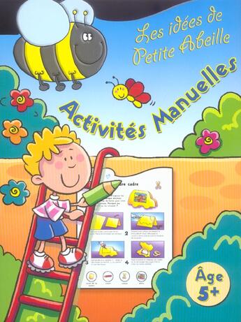 Couverture du livre « Les idees de petite abeille/activites manuelles » de Adaptation Piccolia aux éditions Piccolia