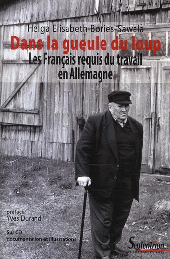 Couverture du livre « Dans la gueule du loup ; les Français requis du travail en Allemagne » de Helga Elisabeth Bories-Sawala aux éditions Pu Du Septentrion