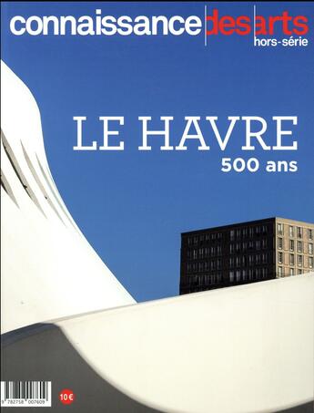 Couverture du livre « Les 500 ans du Havre » de Connaissance Des Art aux éditions Connaissance Des Arts