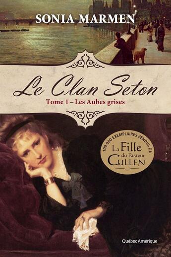 Couverture du livre « Le clan Seton t.1 ; les aubes grises » de Sonia Marmen aux éditions Les Ditions Qubec Amrique