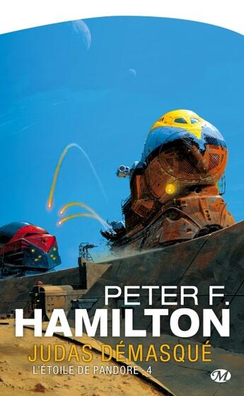 Couverture du livre « L'étoile de Pandore Tome 4 : Judas démasqué » de Peter F. Hamilton aux éditions Bragelonne