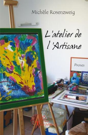 Couverture du livre « L'atelier de l'artisane » de Michele Rosenzweig aux éditions Edilivre