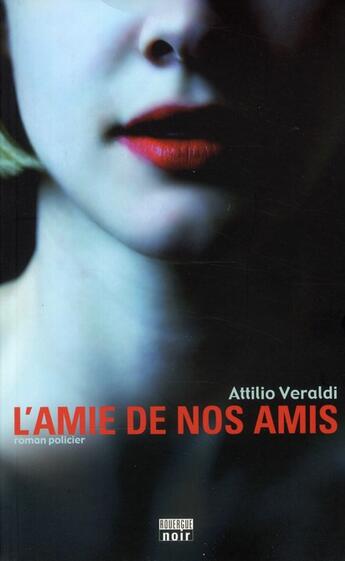 Couverture du livre « L'amie de nos amis » de Attilio Veraldi aux éditions Rouergue