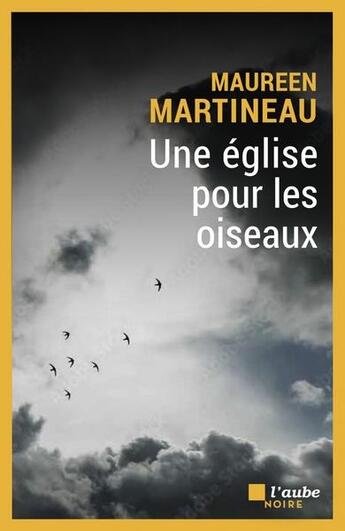 Couverture du livre « Une église pour les oiseaux » de Maureen Martineau aux éditions Editions De L'aube