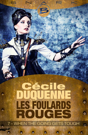 Couverture du livre « Les foulards rouges t.7 ; when the going gets tough » de Cécile Duquenne aux éditions Bragelonne