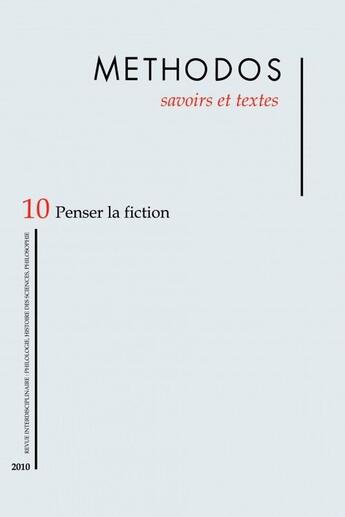 Couverture du livre « METHODOS T.10 ; penser la fiction » de  aux éditions Savoirs Et Textes