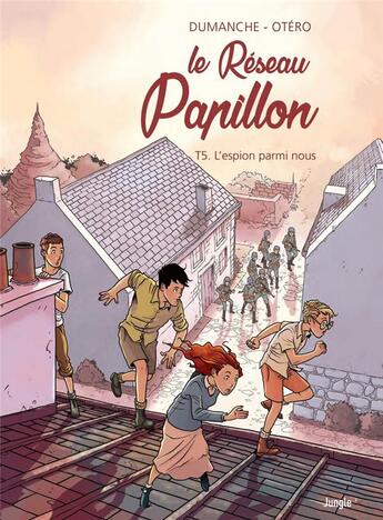 Couverture du livre « Le réseau Papillon Tome 5 : l'espion parmi nous » de Nicolas Otero et Franck Dumanche aux éditions Jungle