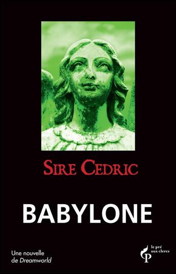 Couverture du livre « Babylone » de Cedric Sire aux éditions Pre Aux Clercs